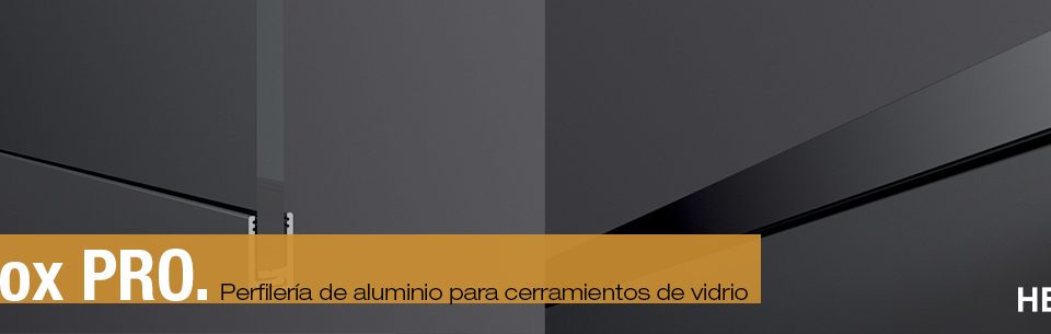 Hegox Pro. Perfilería de aluminio para cerramientos de vidrio