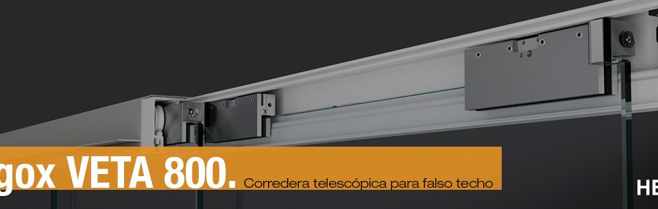 Hegox Veta 800 corredera telescópica para falso techo